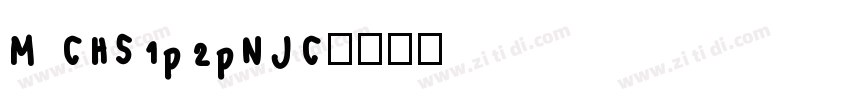 M CHS1p2pNJC字体转换